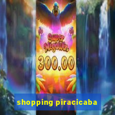 shopping piracicaba - brmalls